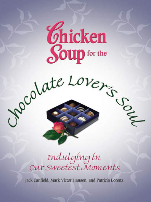 Title details for Chicken Soup for the Chocolate Lover's Soul by Mark Victor Hansen - Available